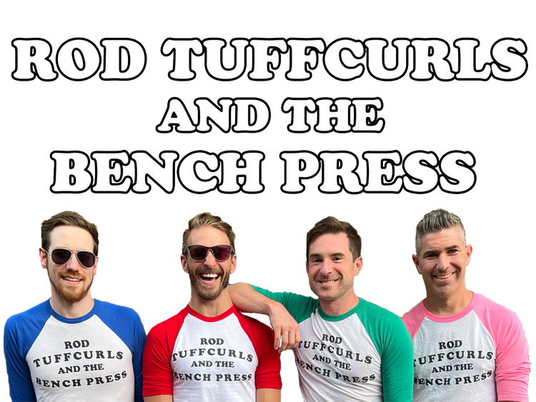 Rod Tuffcurls and the Bench Press